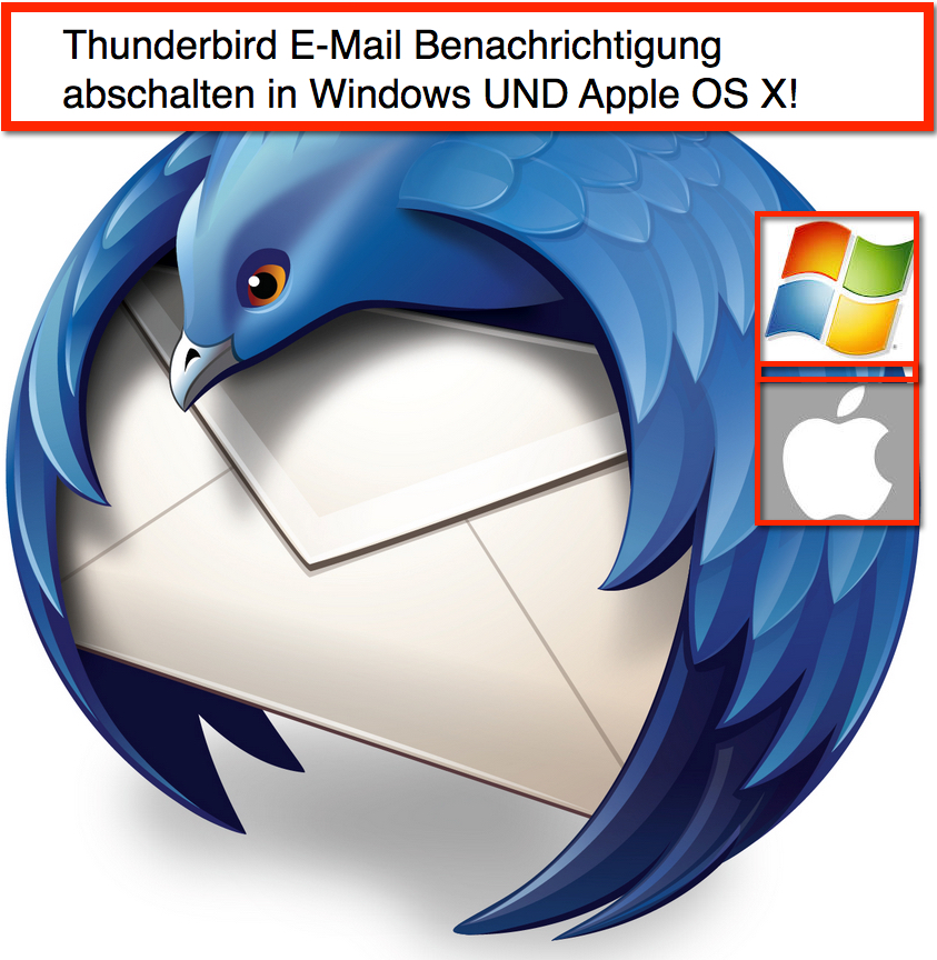 Thunderbird E-Mail Benachrichtigung abschalten - Die Info funktioniert sowohl in Windows als auch in Apples OS X!